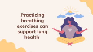 Practicing breathing exercises can support lung health, Vilasins